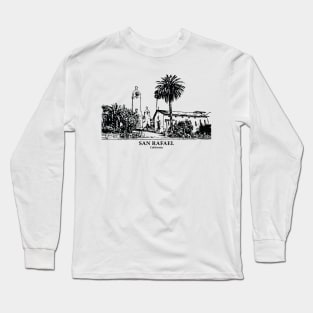 San Rafael - California Long Sleeve T-Shirt